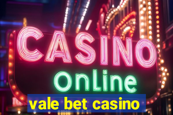 vale bet casino